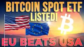 EU Beats U.S. To Bitcoin ETF 🚨 SEC Delays Again