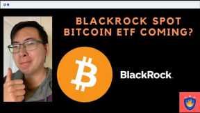 Is The BlackRock Spot Bitcoin ETF Going To Be Approved? (And if so, when?)