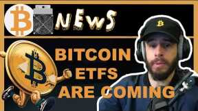 Bitcoin ETFs are Coming
