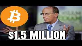 “BlackRock Bitcoin ETF Will Send BTC to $1,500,000”