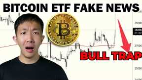 Bitcoin ETF Fake News is a Major Warning for Crypto Market