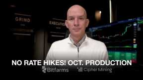 No Rate Hikes From FED. Bitfarms & Cipher October Production Update!