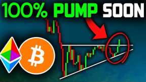 100% PUMP COMING SOON (Here's Why)!! Bitcoin News Today & Ethereum Price Prediction!