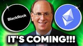 BLACKROCK WILL SHOCK CRYPTO! ETHEREUM ETF IS COMING SOON!!!