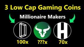 3 Low Cap Gaming Coins that will Make Millionaires! (DON'T MISS OUT)