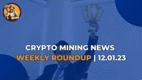 Crypto Mining News Weekly Roundup | 12.01.23