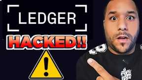 ⚠️ LEDGER HAS BEEN HACKED!! - DO THIS FAST! - BEFORE YOU LOSE EVERYTHING!!! ⚠️ (EXTREMLEY URGENT!!)