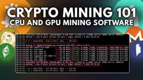 Crypto Mining 101 - Understanding GPU and CPU Mining Software