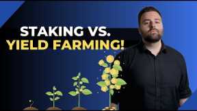 Staking Vs. Yield Farming (Explained)