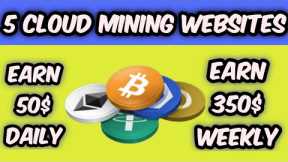 Top 5 Best Free Cloud Mining Websites | Zero Investment Sites | That Payout Daily