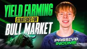 Best YIELD FARMING Strategy for The BULL MARKET (DeFi Passive Income)