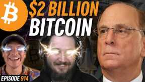 BREAKING: BlackRock ETF Now Holds 50,000 Bitcoin | EP 914