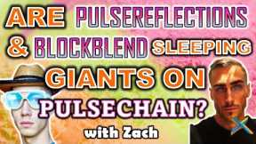 Are #PulseReflections & #Blockbend Sleeping Giants on #Pulsechain ? with Zach