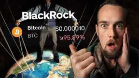 BlackRock Will Destroy Bitcoin - 2024 Prediction