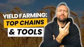 Top Chains and Tools for Yield Farming | Crypto Passive Income