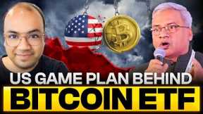 US Game Plan Behind Bitcoin ETF?