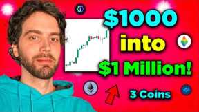 My 'Get Rich' Crypto Strategy: $1,000 to $1M | 3 NEW Altcoins!