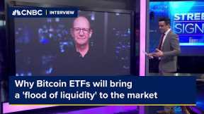 Why Bitcoin ETFs will bring a 'flood of liquidity' to the market
