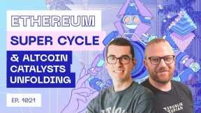 Ethereum Super Cycle & Altcoin Catalysts Unfolding