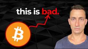 Bitcoin WARNING: This Won’t Be Good For Crypto - Why A PUMP is BAD. (Watch ASAP)