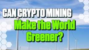Can Crypto Mining Make the World Greener?