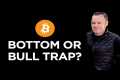📉 Bitcoin Bottom in or Bull Trap? 📈