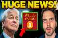 BREAKING: Wells Fargo & JP Morgan 