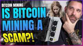 Is Bitcoin Mining A Scam?