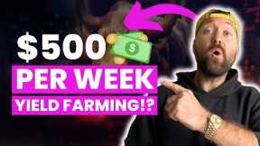 $500 Per Week Yield Farming | Defi Passive Income