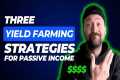 3 Yield Farming Strategies for Crypto 