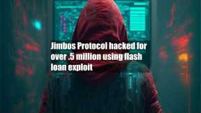 Jimbos Protocol hacked for over $7.5 million using flash loan exploit