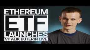 LIVE: Vitalik Buterin Discusses Ethereum's Future After SEC Approves ETH ETFs