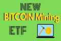 New Bitcoin Mining ETF - Valkyrie