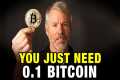 You NEED To Own Just 0.1 Bitcoin