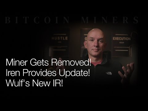 Removing A Miner! Iren Provides Business Update! Wulf Gets New IR! Q&A!