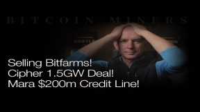 Selling Bitfarms! Cipher 1.5GW Deal! Mara $200m Credit Line! Q&A!