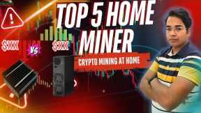 Top 5 Best Crypto Miner for Mining at Home in 2024