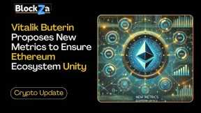 Vitalik Buterin Proposes New Metrics to Ensure Ethereum Ecosystem Unity