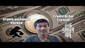 Crypto Exchange Hacked!! Crypto AI Bot Tricked!!