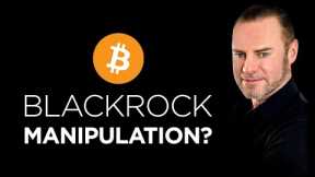 🚨 Are BlackRock and ETFs Manipulating Bitcoin Prices?💰📉