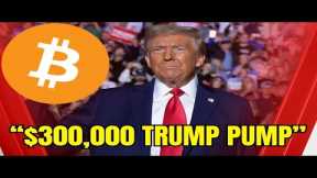 Trump Pump ‘The Final Ascent’ Will Send Bitcoin to $300,000