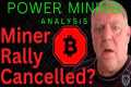 Is The Bitcoin Miner Rally Cancelled? 