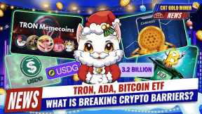 TRON, ADA, Bitcoin ETF: What's Breaking Crypto Barriers?⚡️CAT GOLD MINER NEWS