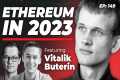 149 - Ethereum in 2023 with Vitalik