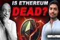 Is Ethereum Dead?