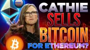 Cathie Woods Sells Bitcoin for Ethereum?🔥DeFi Will 1000X🚀