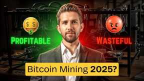 Bitcoin Mining in 2025: Still Profitable or a Waste of Money?