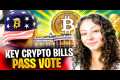 KEY CRYPTO BILLS MOVE FORWARD!