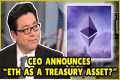Ethereum the New Digital Treasury?