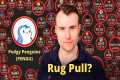 The Pudgy Penguins RUG PULL ☢ Pengu